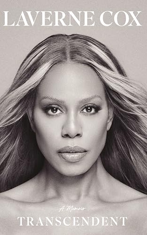 Cox, Laverne. Transcendent - A Memoir. Cornerstone, 2026.