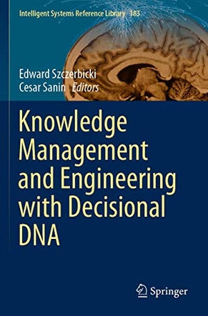 Sanin, Cesar / Edward Szczerbicki (Hrsg.). Knowledge Management and Engineering with Decisional DNA. Springer International Publishing, 2021.
