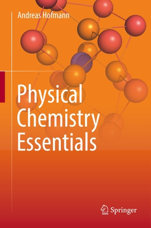 Hofmann, Andreas. Physical Chemistry Essentials. Springer International Publishing, 2018.