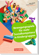 Kita-Praxis - einfach machen! - Bewegung / Bewegungsspiele für mehr Sozialkompetenz in Kindergruppen