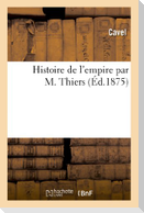Histoire de l'Empire Par M. Thiers