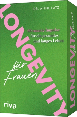 Latz, Anne. Longevity für Frauen - 60 smarte Impulse für ein gesundes und langes Leben | Karten und Booklet mit einfachen Tipps zu Slow-Aging, Detox, Clean Eating, Zellverjüngung, Fitness. riva Verlag, 2026.