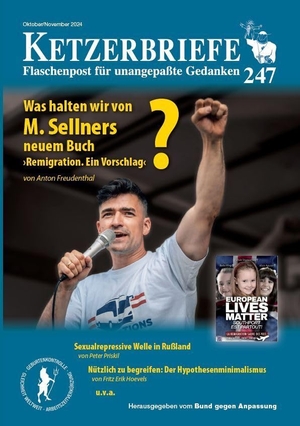 Freudenthal, Anron / Hoevels, Fritz Erik et al. Was halten wir von M. Sellners neuem Buch "Remigration. Ein Vorschlag"? - Ketzerbriefe 247 - Flaschenpost für unangepaßte Gedanken. Ahriman- Verlag GmbH, 2024.
