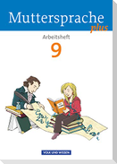 Muttersprache plus 9. Schuljahr. Arbeitsheft. Allgemeine Ausgabe für Berlin, Brandenburg, Mecklenburg-Vorpommern, Sachsen-Anhalt, Thüringen