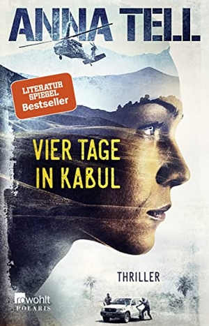 Tell, Anna. Vier Tage in Kabul. Rowohlt Taschenbuch, 2018.