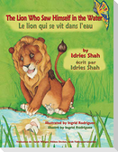 The Lion Who Saw Himself in the Water -- Le lion qui se vit dans l'eau