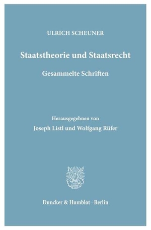 Scheuner, Ulrich. Staatstheorie und Staatsrecht. - Gesammelte Schriften. Hrsg. von Joseph Listl - Wolfgang Rüfner.. Duncker & Humblot, 1978.