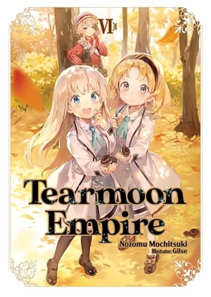 Mochitsuki, Nozomu. Tearmoon Empire: Volume 6 (Light Novel) - Volume 6. Yen Press, 2022.