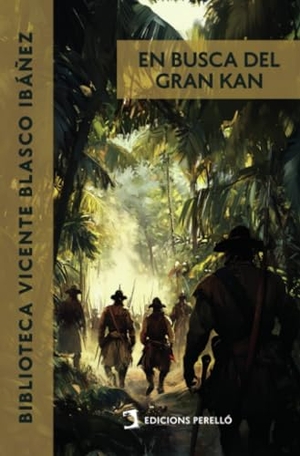 Blasco Ibáñez, Vicente. En busca del Gran Kan. Bibliomanager S.L., 2024.
