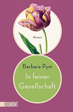 Pym, Barbara. In feiner Gesellschaft - Roman. DuMont Buchverlag GmbH, 2021.
