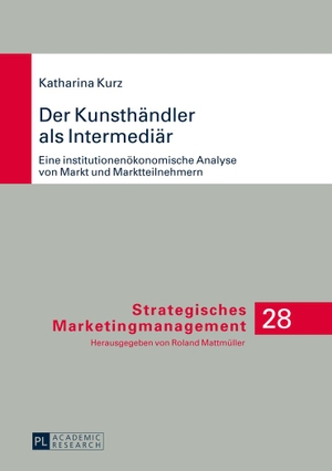 Kurz, Katharina. Der Kunsthändler als Intermediär - Eine institutionenökonomische Analyse von Markt und Marktteilnehmern. Peter Lang, 2014.
