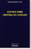 Estudios sobre Cristóbal de Castillejo : tradición y modernidad en la encrucijada poética del siglo XVI