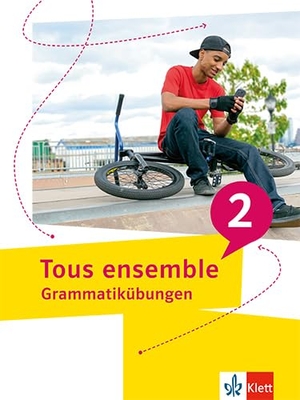 Tous ensemble 2. Grammatikübungen - Grammatikübungen 2. Lernjahr. Klett Ernst /Schulbuch, 2023.