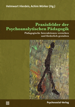Hierdeis, Helmwart / Achim Würker (Hrsg.). Praxisfelder der Psychoanalytischen Pädagogik - Pädagogische Interaktionen verstehen und förderlich gestalten. Psychosozial Verlag GbR, 2022.