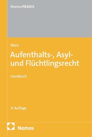 Marx, Reinhard. Aufenthalts-, Asyl- und Flüchtlingsrecht. Nomos Verlags GmbH, 2026.