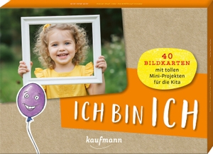 Mohr, Anja. Ich bin ich - 40 Bildkarten mit tollen Mini-Projekten für die Kita. Kaufmann Ernst Vlg GmbH, 2026.