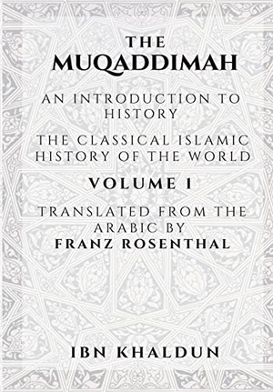 Khaldun, Ibn. The Muqaddimah - An Introduction to History - Volume 1. Dar UL Thaqafah, 2020.