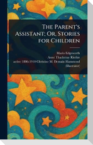 The Parent's Assistant; Or, Stories for Children
