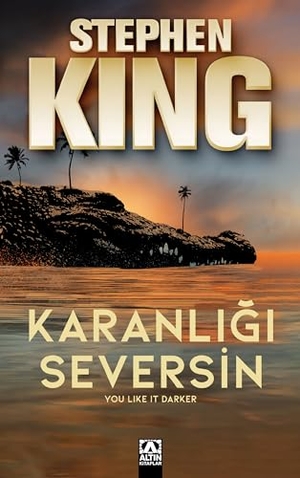 King, Stephen. Karanligi Seversin. Altin Kitaplar, 2026.