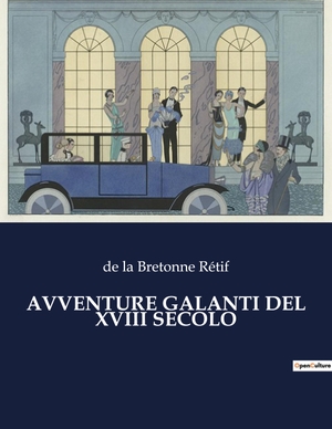 Rétif, de la Bretonne. AVVENTURE GALANTI DEL XVIII SECOLO. Culturea, 2023.