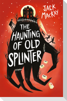 The Haunting of Old Splinter