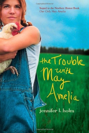 Holm, Jennifer L.. The Trouble with May Amelia. Atheneum Books for Young Readers, 2011.