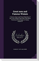 Great men and Famous Women: A Series of pen and Pencil Sketches of the Lives of More Than 200 of the Most Prominent Personages in History Volume 4