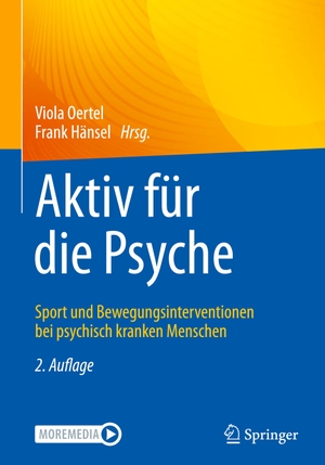 Hänsel, Frank / Viola Oertel (Hrsg.). Aktiv für die Psyche - Sport und Bewegungsinterventionen bei psychisch kranken Menschen. Springer Berlin Heidelberg, 2024.