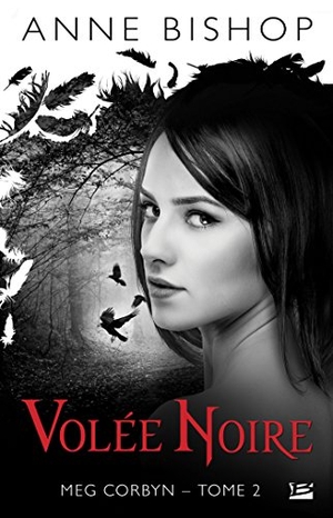 Bishop, Anne. Meg Corbyn, T2 - Volée noire. Bragelonne, 2017.
