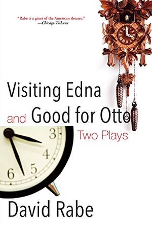 Rabe, David. Visiting Edna & Good for Otto - Two Plays. Grove Atlantic, 2017.