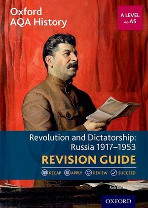 Bircher, Rob. Oxford AQA History for A Level: Revolution and Dictatorship: Russia 1917-1953 Revision Guide. Oxford University Press, 2018.