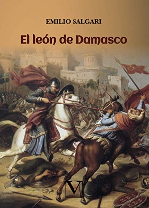 Salgari, Emilio. El león de Damasco. Editorial Verbum (PA), 2020.
