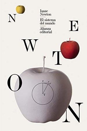 Newton, Isaac. El sistema del mundo. Alianza Editorial, 2018.