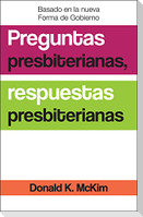 Presbyterian Questions, Presbyterian Answers, Spanish Edition