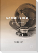 Banking on Health