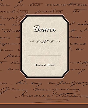 de Balzac, Honore. Beatrix. Book Jungle, 2009.