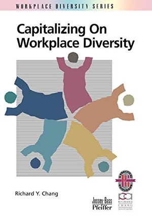 Chang, Richard Y / Chang, Louis et al. Capitalizing on Workplace Diversity. John Wiley & Sons, 1999.