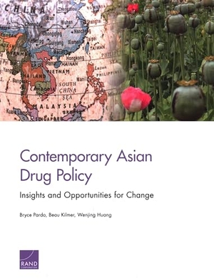 Pardo, Bryce / Kilmer, Beau et al. Contemporary Asian Drug Policy - Insights and Opportunities for Change. RAND Corporation, 2022.