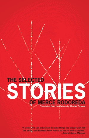 Rodoreda, Mercè. The Selected Stories of Mercè Rodoreda. Open Letter, 2011.