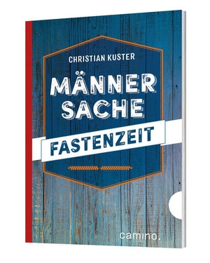 Kuster, Christian. Männersache Fastenzeit. Camino, 2018.