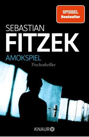 Fitzek, Sebastian. Amokspiel. Knaur Taschenbuch, 2007.
