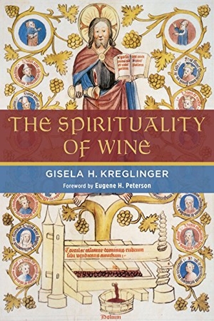 Kreglinger, Gisela H. The Spirituality of Wine. William B. Eerdmans Publishing Company, 2016.
