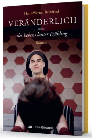 Reinfried, Hans-Werner. VERÄNDERLICH - Oder des Lebens lauter Frühling. Edition Königstuhl, 2024.