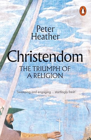 Heather, Peter. Christendom - The Triumph of a Religion. Vintage, 2023.