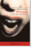 Percanta, que me amuraste