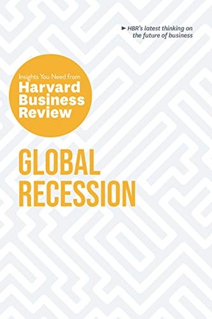 Review, Harvard Business / Reeves, Martin et al. Global Recession: The Insights You Need from Harvard Business Review. Harvard Business Review Press, 2021.