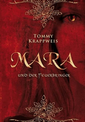 Krappweis, Tommy. Mara und der Feuerbringer - Band 1. Edition Roter Drache, 2022.