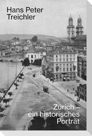 Zürich - ein historisches Porträt