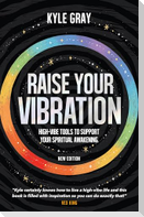 Raise Your Vibration (New Edition)
