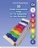53 Simple International Songs for Toy Xylophones for Non-Musicians